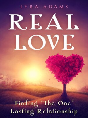 cover image of Real Love--Finding "The One" Lasting Relationship